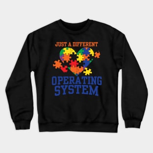 Just A Different Operating System - Autism Awareness Crewneck Sweatshirt